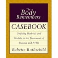 thumbnail image 1 of Pre-Owned The Body Remembers Casebook: Unifying Methods and Models in the Treatment of Trauma and PTSD (Paperback) 0393704009 9780393704006, 1 of 1