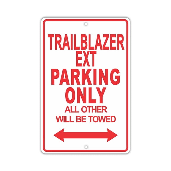 TRAILBLAZER EXT Parking Only All Others Will Be Towed Ridiculous Funny Novelty Garage Aluminum Sign 8"x12" Plate