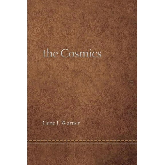 The Cosmics ... and the Origins of Consciousness, (Paperback)