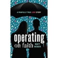 thumbnail image 1 of Pre-Owned Operating on Faith: A Painfully True Love Story, 9780829444094, 0829444092, Paperback,, 1 of 1