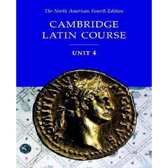 Cambridge Latin Course Unit 4 Student Text North American edition (North American Cambridge Latin Course)