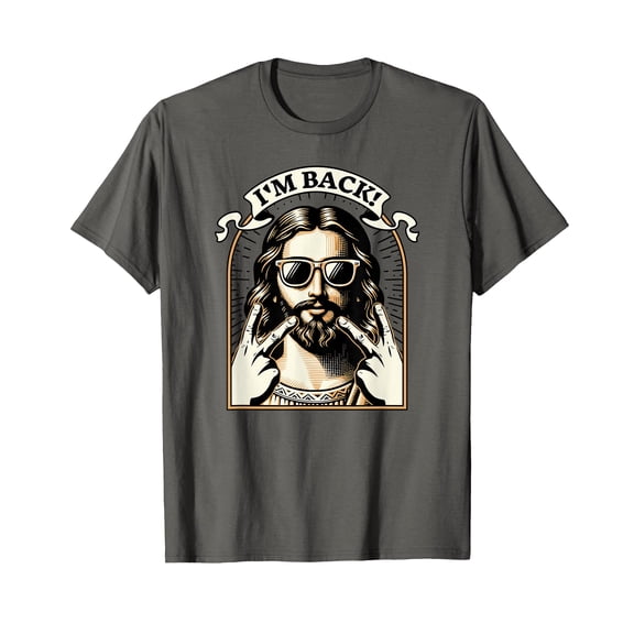 I'm Back Jesus Christ - Funny Easter Day Christian T-Shirt, Small