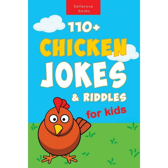 Jokes for Kids Chicken Jokes: 110  Chicken Jokes & Riddles for Kids For Laugh-Out-Loud Fun, Book 1, (Paperback)