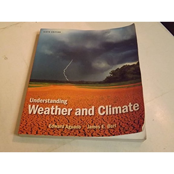 Pre-Owned Understanding Weather and Climate (Paperback) 0321769635 9780321769633