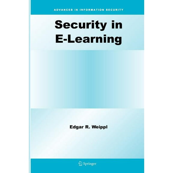Advances in Information Security Security in E-Learning, Book 16, (Paperback)