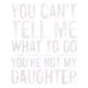 thumbnail image 2 of You Can't Tell Me What To Do You're Not My Daughter Shirt T-Shirt, 2 of 7