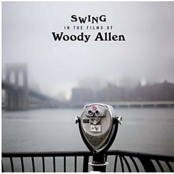 SWINGS IN THE FILMS OF WOODY ALLEN (O (Vinyl)
