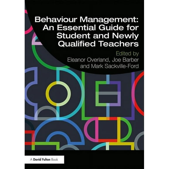 Behaviour Management: An Essential Guide for Student and Newly Qualified Teachers, (Paperback)