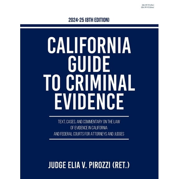 California Guide to Criminal Evidence 2024-25 (8th edition): Text, Cases, and Commentary on the Law of Evidence in Calif, (Paperback)