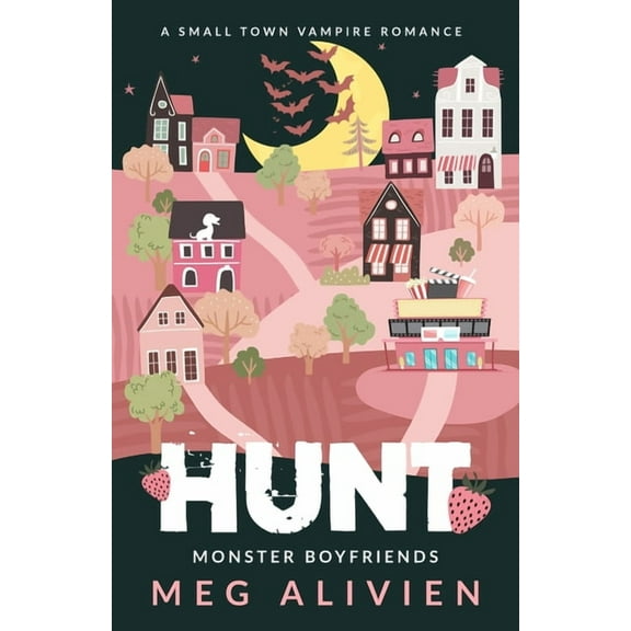 Monster Boyfriends Hunt: A Small Town Vampire Romance, Book 2, (Paperback)
