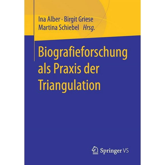 Biografieforschung ALS PRAXIS Der Triangulation, (Paperback)