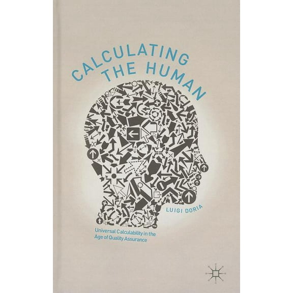 Calculating the Human: Universal Calculability in the Age of Quality Assurance, (Hardcover)