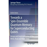 Springer Theses: Towards a Spin-Ensemble Quantum Memory for Superconducting Qubits: Design and Implementation of the Write, Read and Reset Steps (Hardcover)