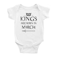 thumbnail image 1 of Kings Are Born In March Funny Baby Clothes Bodysuit Infant Boy Girl Unisex, 1 of 3