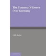 thumbnail image 1 of Pre-Owned The Tyranny of Greece Over Germany, (Paperback), 1 of 1