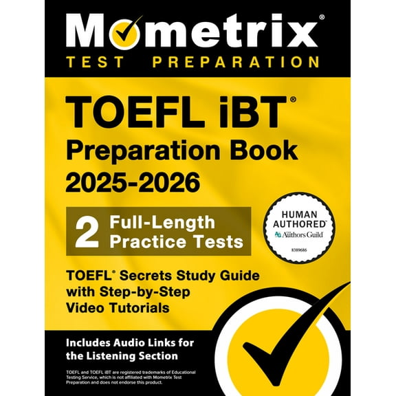 TOEFL IBT Preparation Book 2025-2026 - 2 Full-Length Practice Tests, TOEFL Secrets Study Guide with Step-By-Step Video T, (Paperback)