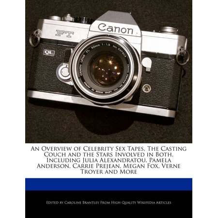 An Overview Of Celebrity Sex Tapes The Casting Couch And The