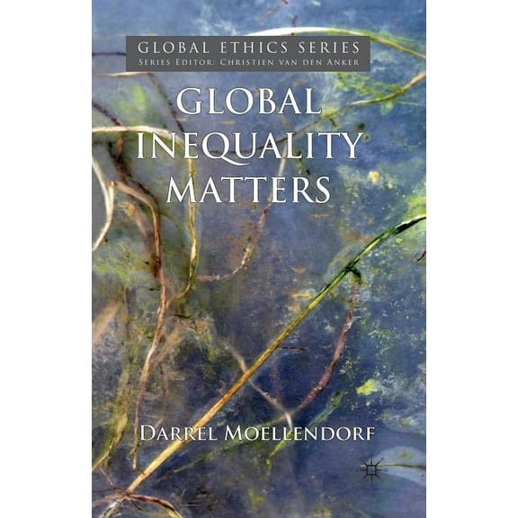 Global Ethics Global Inequality Matters, (Paperback)