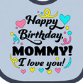 thumbnail image 4 of Inktastic Happy Birthday, Mommy I Love You Boys or Girls Baby Bib, 4 of 4