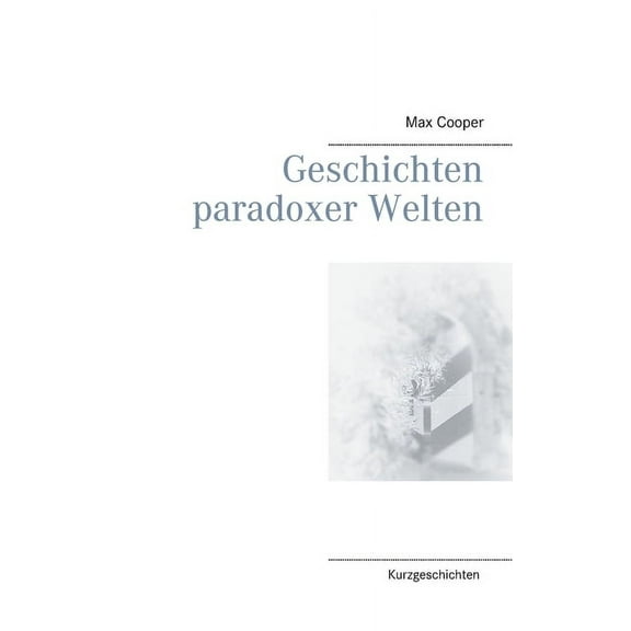 Geschichten paradoxer Welten (Paperback)