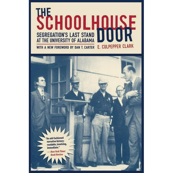 The Schoolhouse Door : Segregation's Last Stand at the University of Alabama (Edition 1) (Paperback)