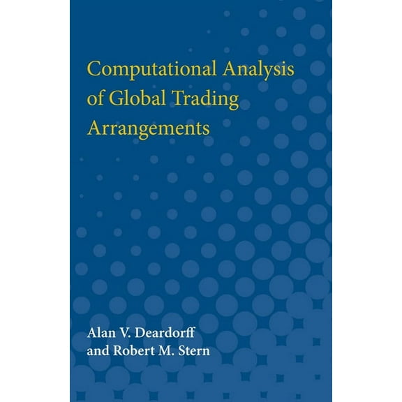 Studies in International Economics Computational Analysis of Global Trading Arrangements, (Paperback)