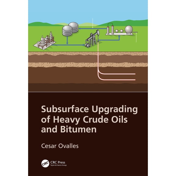 Subsurface Upgrading of Heavy Crude Oils and Bitumen, (Hardcover)