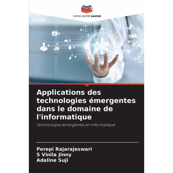 Applications des technologies émergentes dans le domaine de l'informatique, (Paperback)
