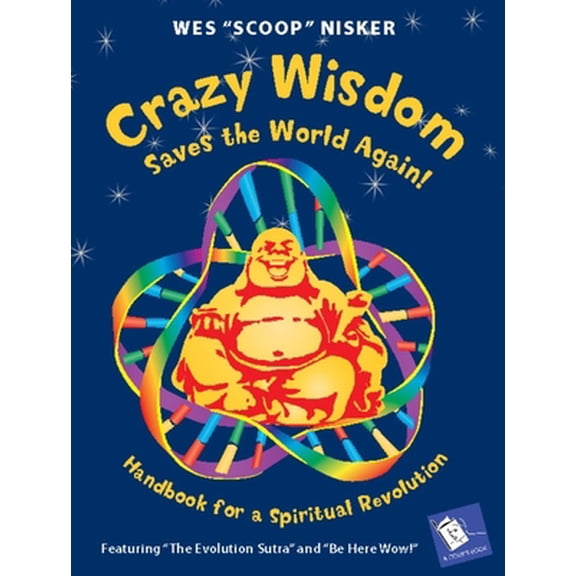 Pre-Owned Crazy Wisdom Saves the World Again!: Handbook for a Spiritual Revolution (A Cody's Book) (Paperback) 1933330694 9781933330693