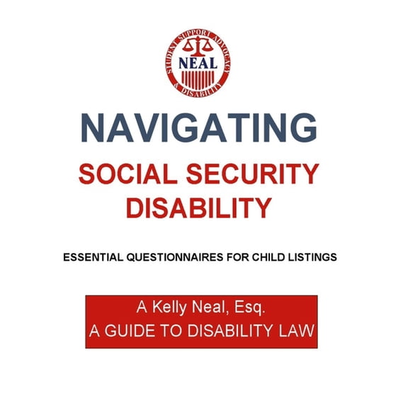 Navigating Social Security Disability-Essential Questionnaires For Child Listings: A Guide To Disability Law, (Hardcover)