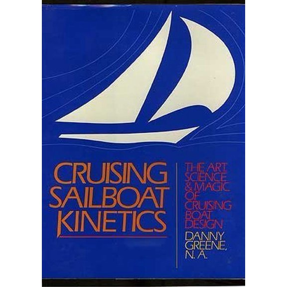 Pre-Owned Cruising Sailboat Kinetics: The Art, Science and Magic of Cruising Boat Design Paperback