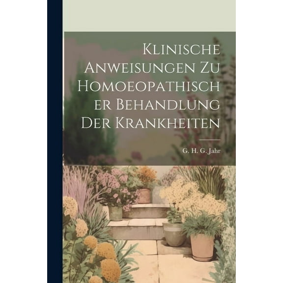 Klinische Anweisungen Zu Homoeopathischer Behandlung Der Krankheiten (Paperback)