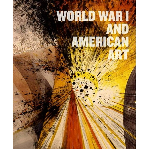 World War I and American Art, (Hardcover)