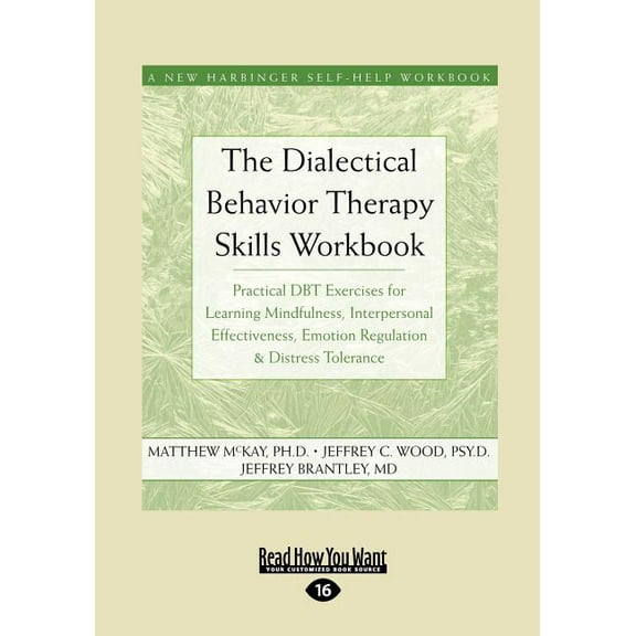 New Harbinger Self-Help Workbook The Dialectical Behavior Therapy Skills Workbook: Practical Dbt Exercises for Learning Mindfulness, Interpersonal Effect, (Paperback)