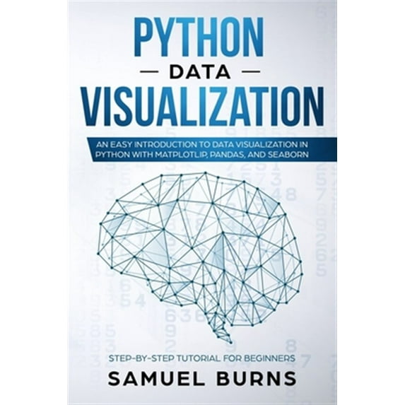 Pre-Owned Python Data Visualization: An Easy Introduction to Data Visualization in Python with Matplotlip, Pandas, and Seaborn