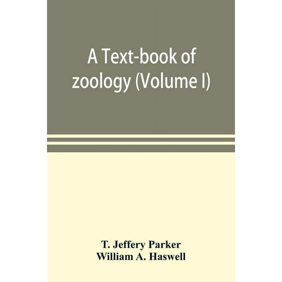 A text-book of zoology (Volume I), (Paperback)
