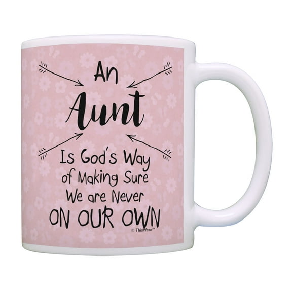 ThisWear Aunt Mugs An Aunt God's Way of Making Sure We Are Never On Our Own Auntie Coffee Mug Pink
