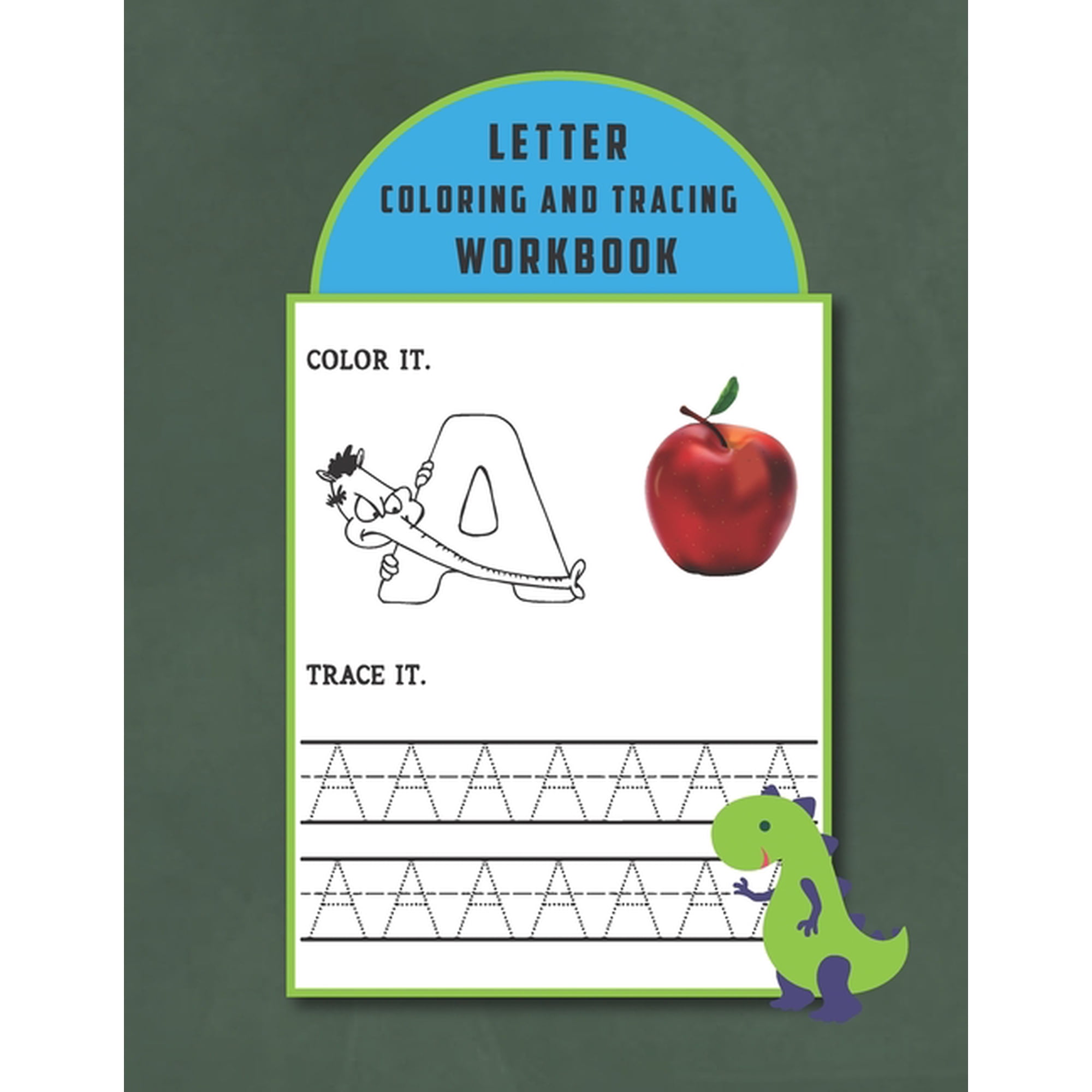 Letter Tracing And Coloring Book: Letter Tracing And Coloring Books For Kids Ages 2 And Up. The First Alphabet Book For , (Paperback)