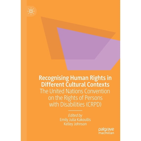 Recognising Human Rights in Different Cultural Contexts: The United Nations Convention on the Rights of Persons with Dis, (Paperback)
