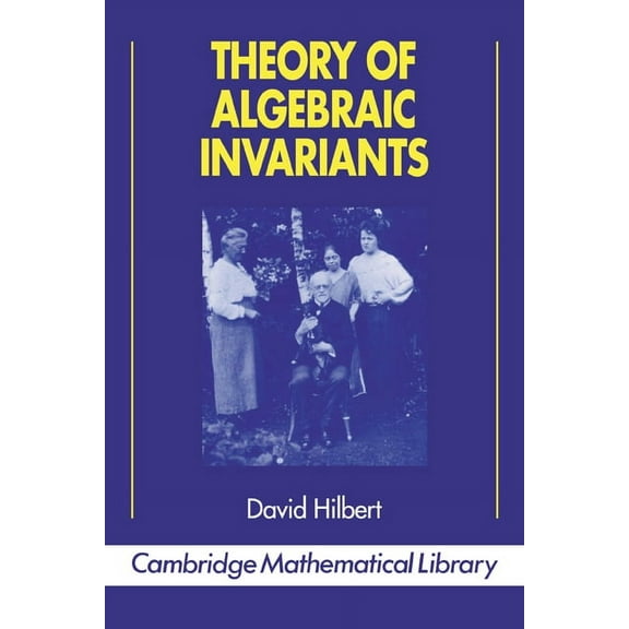Cambridge Mathematical Library Theory of Algebraic Invariants, (Paperback)