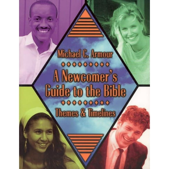 A Newcomer's Guide to the Bible: Themes and Timelines, (Paperback)
