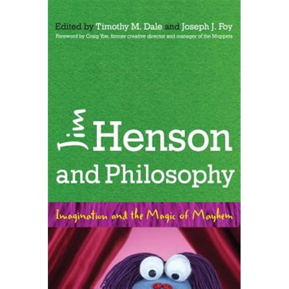 Pre-Owned Jim Henson and Philosophy: Imagination and the Magic of Mayhem Paperback
