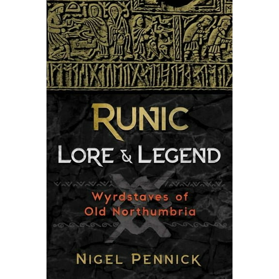 Runic Lore and Legend : Wyrdstaves of Old Northumbria (Edition 2) (Paperback)