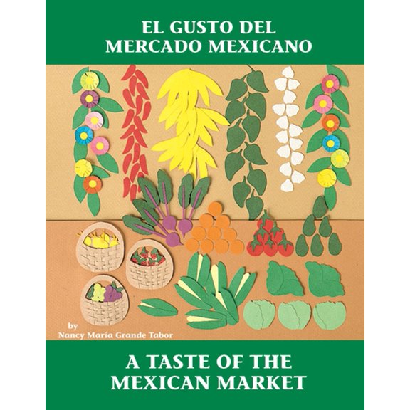 Charlesbridge Bilingual Books El Gusto del Mercado Mexicano / A Taste of the Mexican Market (Spanish Bilingual Edition), (Paperback)