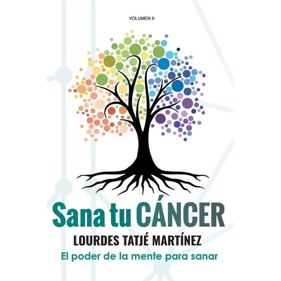 "Sana tu Cáncer": El poder de la mente para sanar (Paperback)