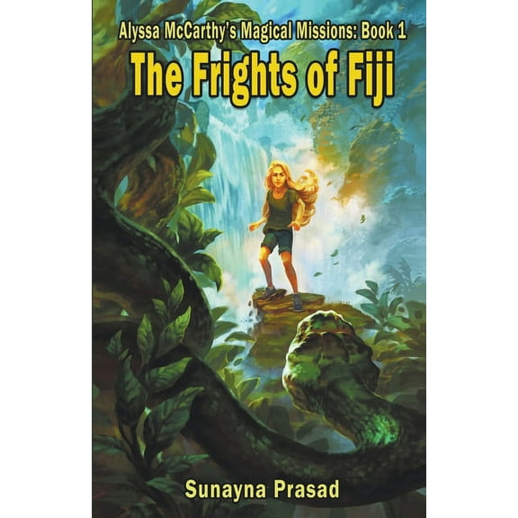 Alyssa McCarthy's Magical Missions The Frights of Fiji, Book 1, (Paperback)