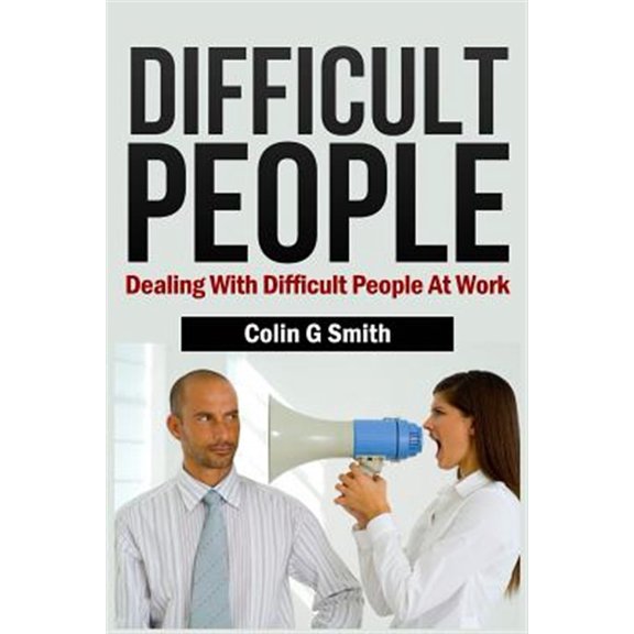 Pre-Owned Difficult People : Dealing With Difficult People At Work (Paperback)
