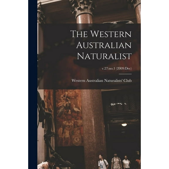 The Western Australian Naturalist; v.27: no.1 (2009: Dec), (Paperback)