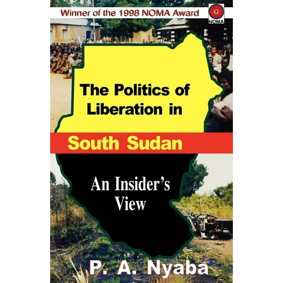 The Politics of Liberation in South Sudan (Paperback)