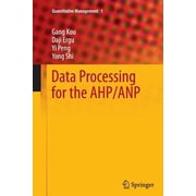 Quantitative Management Data Processing for the Ahp/Anp, Book 1, (Paperback)